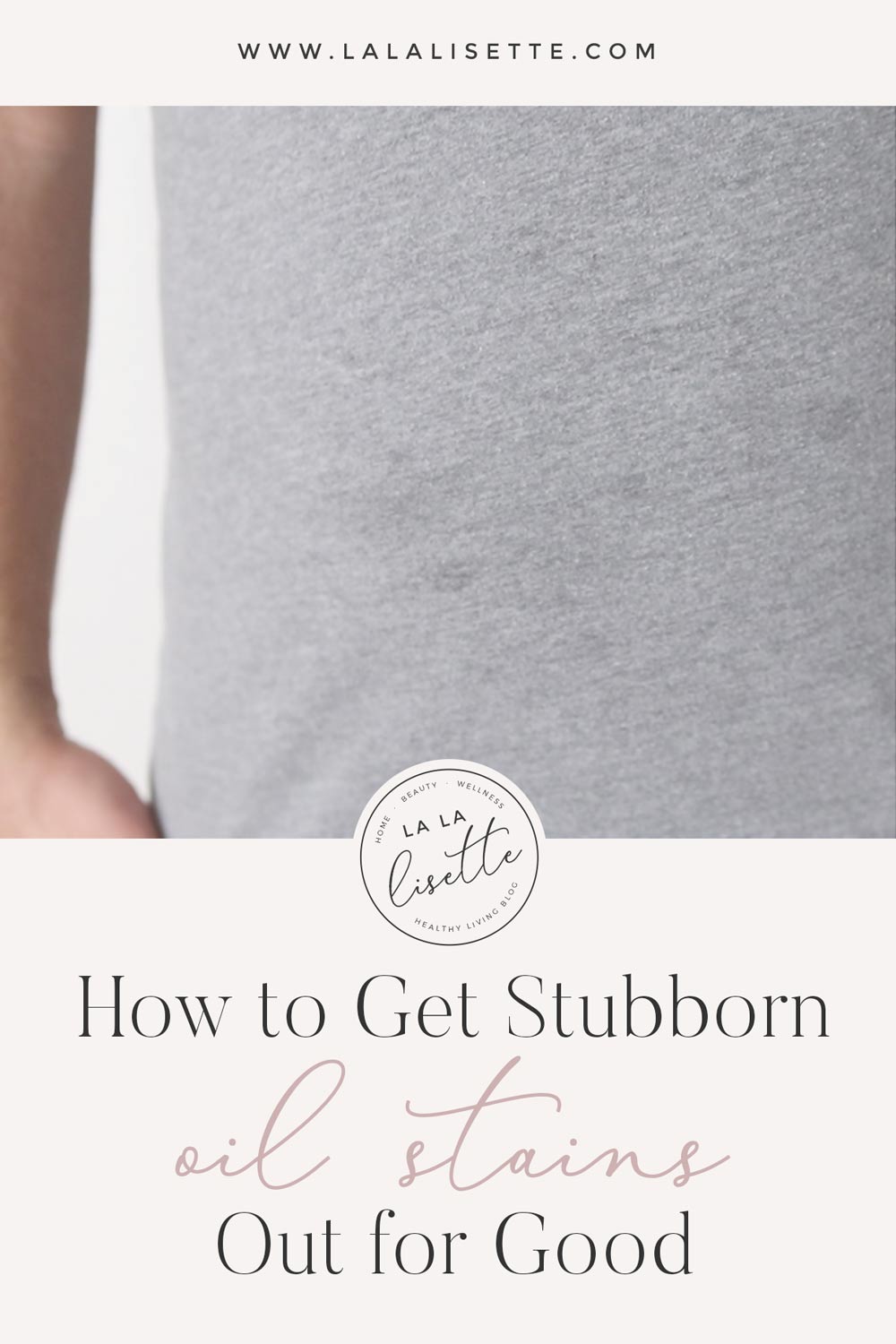 graphic with text: how to get stubborn oil stains for good