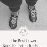 image of lower body with text: The Best Lower Body Exercises for Home Workouts