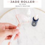 Image of rose quartz roller and woman rolling her skin with the text: Why You Need a Jade Roller in Your Beauty Routine at lalalisette.com