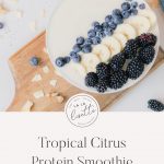 Tropical Citrus Protein Smoothie Bowl