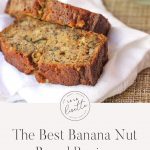 photo with the text: The Best Banana Nut Bread Recipe